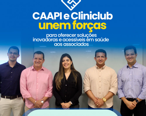 CAAPI e Cliniclub unem-se para oferecer soluções inovadoras e acessíveis em saúde aos associados