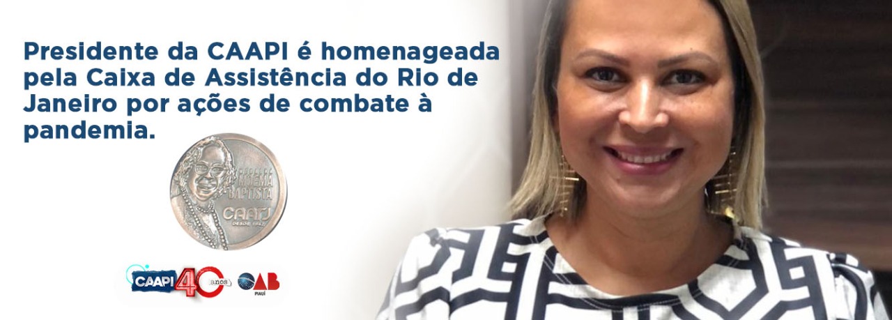 Presidente da CAAPI é homenageada pela Caixa de Assistência do Rio de Janeiro por ações durante pandemia